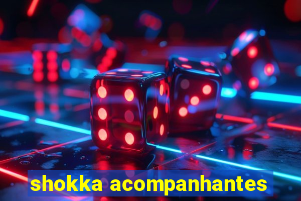 shokka acompanhantes